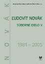 Ľudovít Novák. Súborné dielo V. (1981 – 2005)